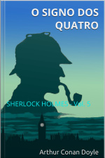 O Signo Dos Quatro: Sherlock Holmes - Vol. 2
