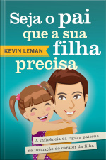 Seja O Pai Que Sua Filha Precisa