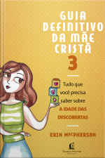 Guia Definitivo Da Mãe Cristã 3: Tudo Que Você Precisa Saber Sobre A Idade Das Descobertas