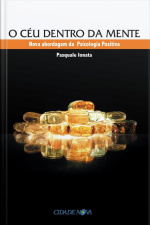 O Céu Dentro Da Mente: Nova Abordagem Da Psicologia Positiva