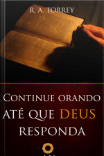 Continue Orando Até Que Deus Responda