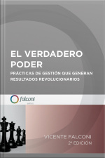 El Verdadero Poder: Prácticas De Gestión Que Generan Resultados Revolucionarios.