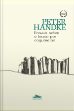 Ensaio Sobre O Louco Por Cogumelos: Uma História Em Si