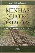 Minhas Quatro Estações: Rumo À Conscienciologia