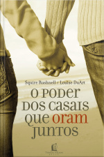 O Poder Dos Casais Que Oram Juntos