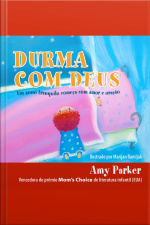 Durma Com Deus: Um Sono Tranquilo Começa Com Amor E Oração