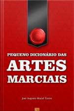 Pequeno Dicionário Das Artes Marciais