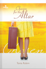 Chosen For The Altar: A Manual For The Future Pastors Wife