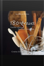 180 Graus: Cozinhar É Fácil, Demonstrar Amor Também