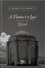 A Flauta E A Lua: Poemas De Rumi
