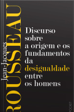 Discurso Sobre A Origem E Os Fundamentos Da Desigualdade Entre Os Homens