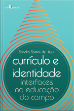 Currículo E Identidade: Interfaces Na Educação Do Campo