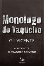 Monólogo Do Vaqueiro: Adaptação De Alexandre Azevedo