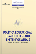Política Educacional E Papel Do Estado Em Tempos Atuais: Análises, Perspectivas E Possibilidades