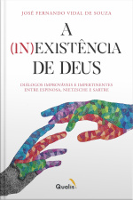 A (in)existência De Deus: Diálogos Improváveis E Impertinentes Entre Espinosa, Nietzsche E Sartre