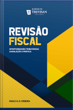 Revisão Fiscal: Oportunidades Tributárias: Legislação E Prática