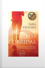 Seis Corridas: O Que Aprendi Nos 253 Quilômetros Das Maiores Maratonas Do Mundo