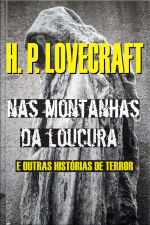 Nas Montanhas Da Loucura: E Outras Histórias De Terror