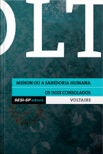 Voltaire - Menon Ou A Sabedoria Humana E Os Dois Consolados