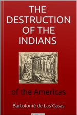 The Destruction Of The Indians Of The Americas