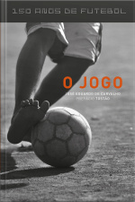 150 Anos De Futebol - O Jogo