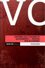 Voltaire - História Das Viagens De Sacramento Escrita Por Ele Mesmo