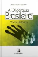 A Oligarquia Brasileira: Visão Histórica