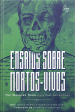 Ensaios Sobre Mortos-vivos: The Walking Dead E Outras Metáforas