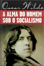 A Alma Do Homem Sob O Socialismo
