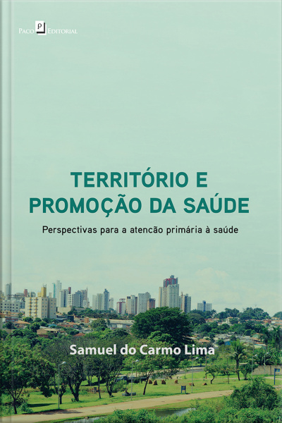 Território E Promoção Da Saúde: Perspectivas Para A Atenção Primária À Saúde