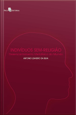 Indivíduos Sem-religião: Desencantamento Metafísico Do Mundo