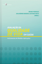 Avaliação Da Qualidade De Vida Em Saúde: Instrumentos De Medida E Aplicações
