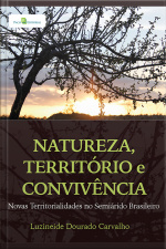 Natureza, Território E Convivência: Novas Territórialidades No Semiárido Brasileiro