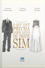O Que Você Precisa Saber Antes De Dizer Sim