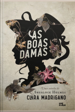As Boas Damas: Uma Novela De Sherlock Holmes