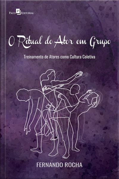 O Ritual Do Ator Em Grupo: Treinamento De Atores Como Cultura Coletiva