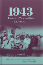 1943: Roosevelt E Vargas Em Natal