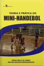 Teoria E Prática Do Mini-handebol
