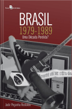 Brasil, 1979-1989: Uma Década Perdida?
