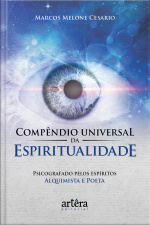 Compêndio Universal Da Espiritualidade / Ditado Pelos Espíritos Alquimista E Poeta