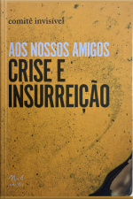 Aos Nossos Amigos Crise E Insurreição