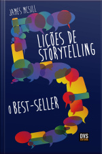 5 Lições De Storyelling: O Best-seller