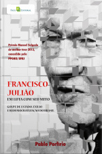 Francisco Julião: Em Luta Com Seu Mito, Golpe De Estado, Exílio E Redemocratização Do Brasil