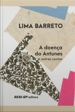A Doença De Antunes E Outros Contos