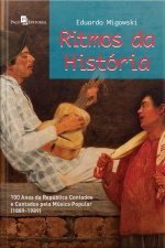 Ritmos Da História: 100 Anos Da República Contados E Cantados Pela Música Popular (1889-1989)