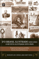 Do Brasil Ilustrado (1855-1856) À Revista Ilustrada (1876-1898): Trajetória Da Imprensa Periódica Literária Ilustrada Fluminense