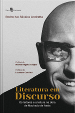 Literatura Em Discurso: Os Leitores E A Leitura Na Obra De Machado De Assis