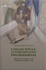 Canção Nova E As Peregrinações Pós-modernas: Hierópolis Carismática De Cachoeira Paulista – Sp