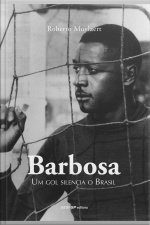 Barbosa: Um Gol Silencia O Brasil