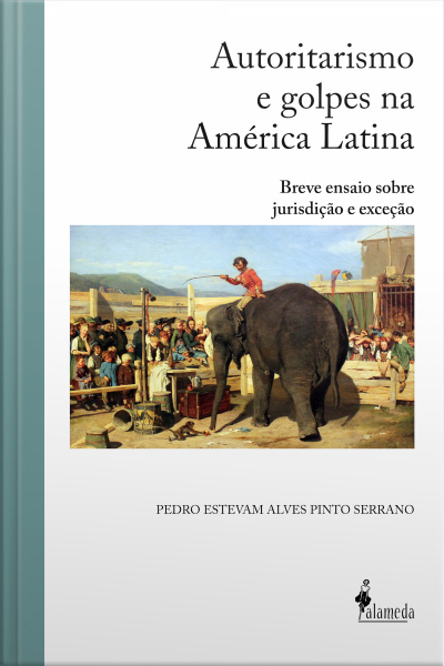 Autoritarismo E Golpes Na América Latina: Breve Ensaio Sobre Jurisdição E Exceção